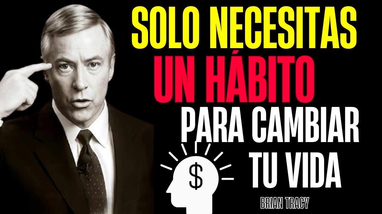 El ÚNICO Hábito que Brian Tracy Recomienda Para Transformar Tu Vida 🧠🔥 ...