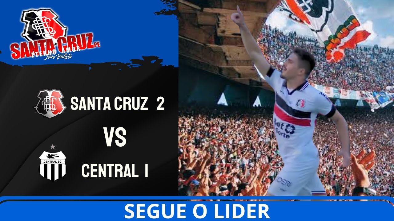 SANTA CRUZ 2 X 1 CENTRAL - OS GOLS DA PARTIDA - YouTube