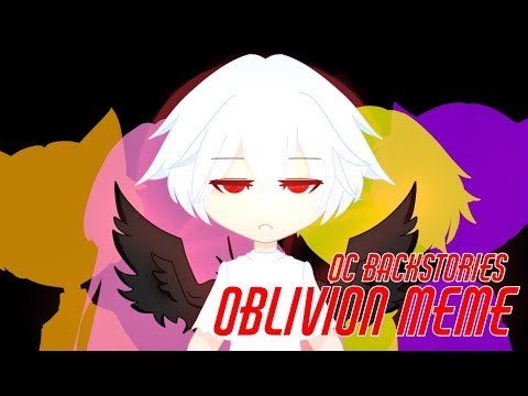" Oblivion " // [-meme-] // Gacha Life // OC's backstories!