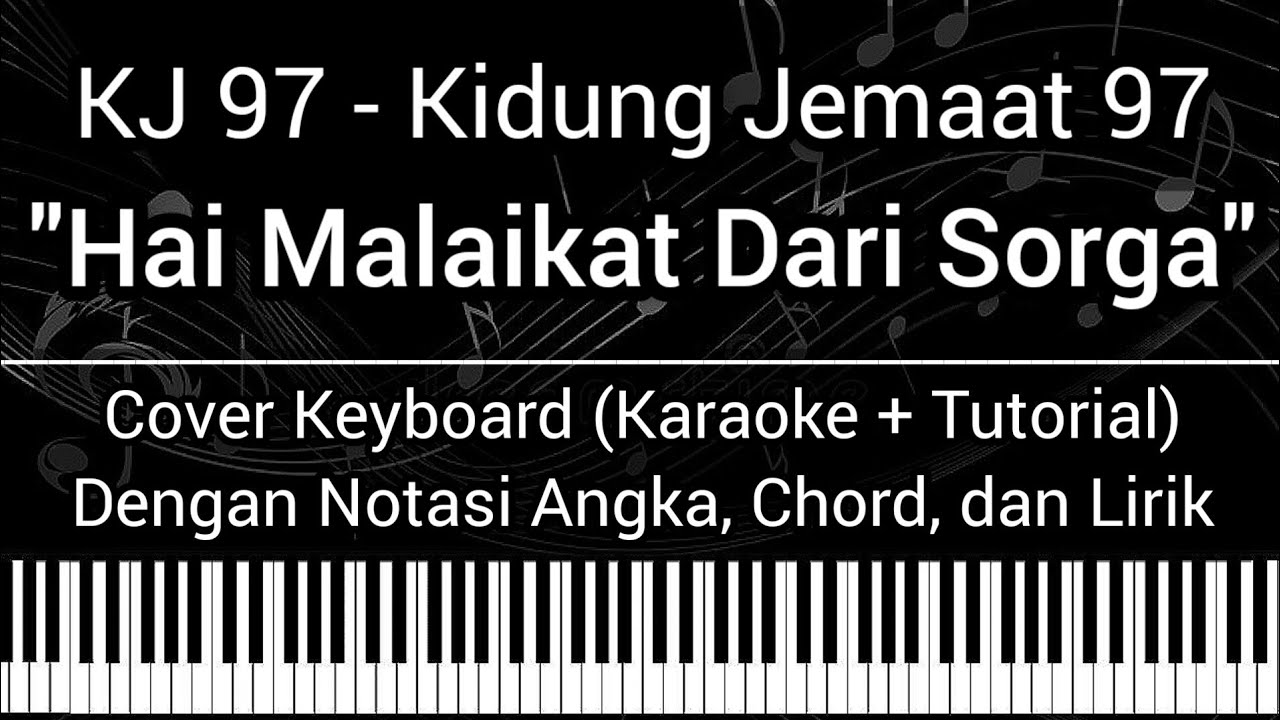 KJ 97 - Hai Malaikat Dari Sorga (Not Angka Chord Lirik) Cover Keyboard (Karaoke Tutorial Lagu Rohani