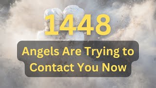Angel Number 1448 Meaning: The Ultimate Guide You Need