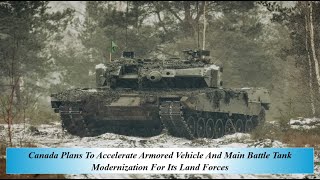 Canada Plans To Accelerate Armored Vehicle And Main Battle Tank Modernization For Its Land Forces