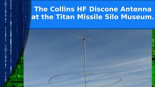 Ham Radio  The giant Collins HF discone antenna at the Titan Missile Museum.