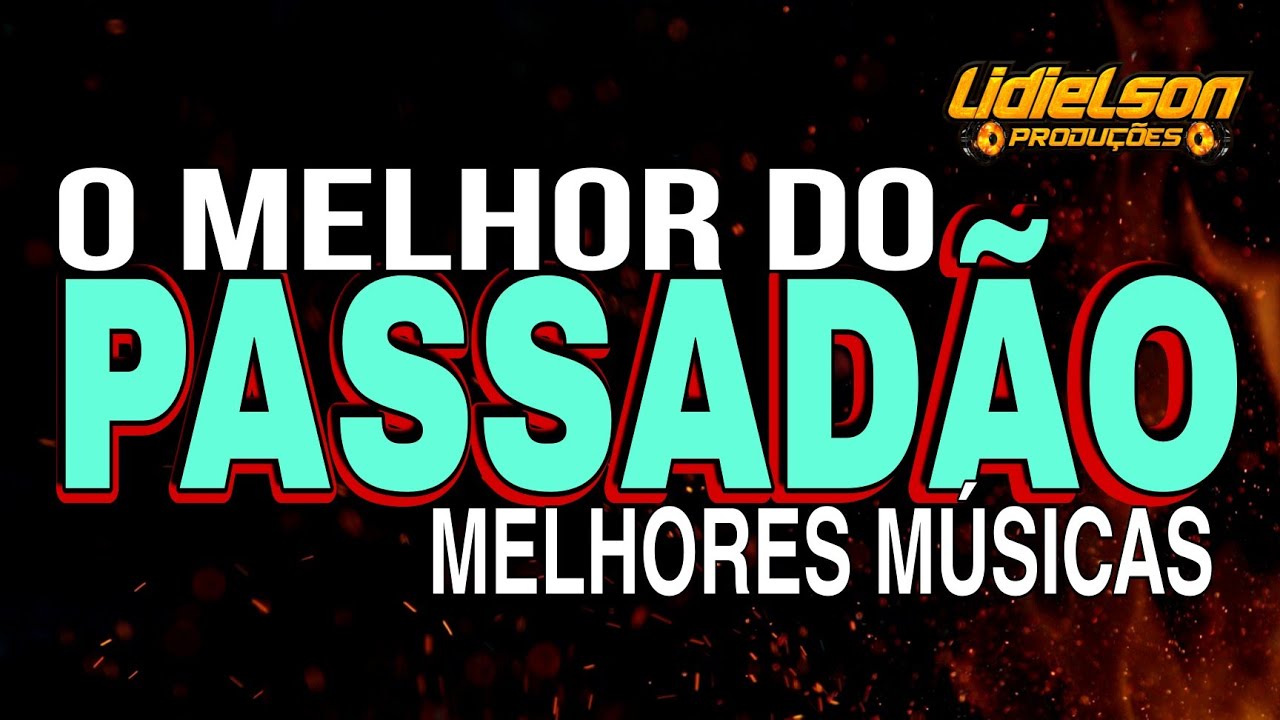 O MELHOR DO PASSADÃO - SIMPLESMENTE SÓ AS MELHORES MÚSICAS DAS ANTIGAS PRA VOCÊ RECORDAR