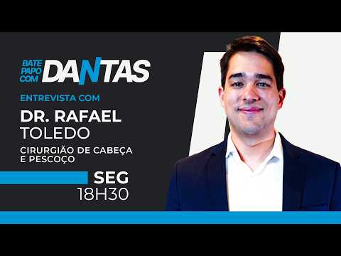 CHAT WITH DANTAS: Dr. Rafael Toledo – Head and Neck Surgeon