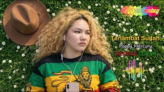 Terlambat Sudah - Poppy Mercury (VERSI REGGAE) | AI COVER