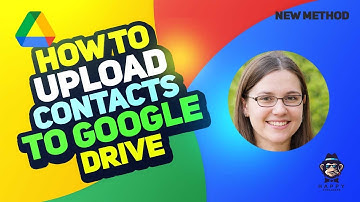 How to Upload Contacts to Google Drive 2025 | Easy Tutorial 2025 [New Method]