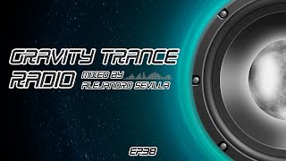 Gravity Trance Radio (Mixed by Alejandro Sevilla) [EP. 38]