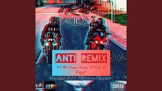 Irate (feat. Britizen Kane, D.Tail \u0026 Raggz) (Anti Remix)