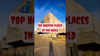Haunted Places in the World 😨 #hauntedplace #darktourism #haunted #worldtravel #shorts #travelshorts