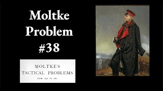 Moltke Tactical Problem 38