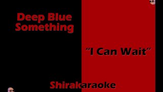 Watch Deep Blue Something I Can Wait video