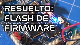 Como flashear controladoras de vuelo dañadas - Ardupilot - INAV - Betaflight, etc.