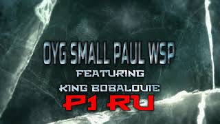 OYG Small Paul Ft King Bobalouie_P1 Ru (Utv mix)