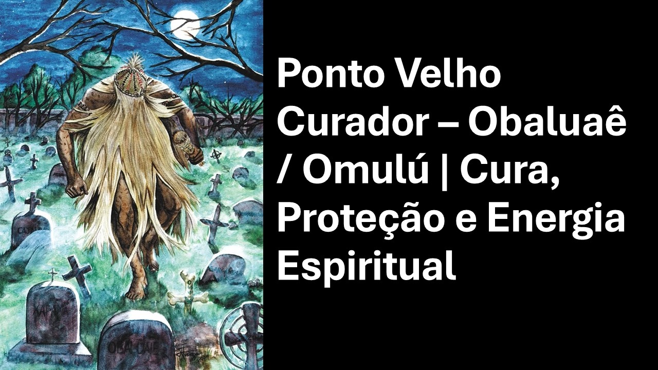 Ponto Velho Curador – Obaluaê / Omulú | Cura, Proteção e Energia Espiritual