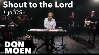 Shout to the Lord | Lyrics | Don Moen