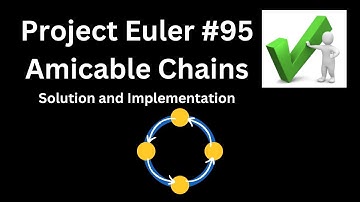 Amicable Chains | Project Euler Problem 95 | Explanation and Implementation