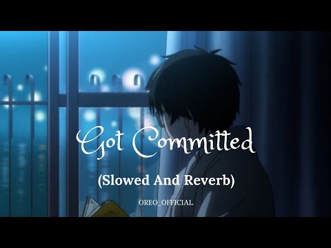 Got Committed | Latest Punjabi Song | Slowed And Reverb  | MP3 Song
