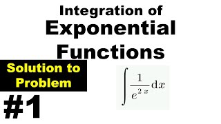Integral Calculus - Solution to problems on Integration of Exponential Functions - Problem #1