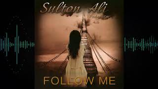 Sulton Ali Rahmatov  - Follow Me