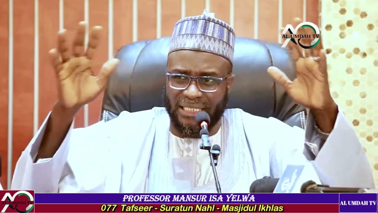 077 Tafsirin Al-Qur'ani - Suratun Nahl 007 - Masjidul Ikhlas 