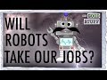 Will Robots Take Our Jobs?