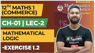 12th Maths 1 Commerce | Chapter 1 | Mathematical Logic | Exercise 1.2 | Lecture 2 | JR College |