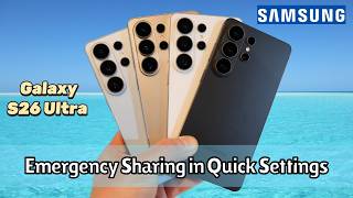 Samsung Galaxy S26 Ultra: How to Add or Remove Emergency Sharing in Quick Settings (Easy Guide)