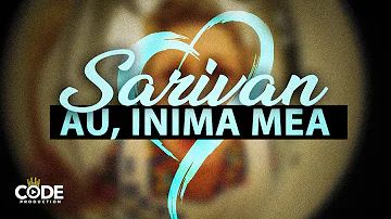 Sarivan - Au, inima mea (Official Single)