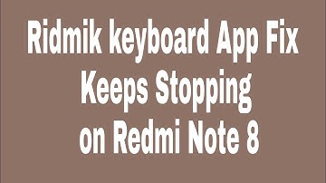 Ridmik keyboard App Fix Keeps Stopping on Redmi Note 8