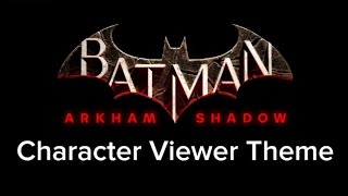 Batman Arkham Shadow - Character Viewer Theme (unofficial soundtrack)