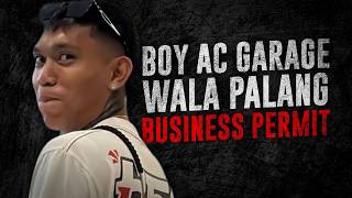 BOY AC GARAGE NAGSARA NA! WALA PALANG BUSINESS PERMIT?
