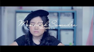 Membelah Samudra(  MV ) - Michelle Liu