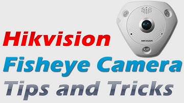 Hikvision Fisheye Camera and iVMS 4200 Tips and Tricks