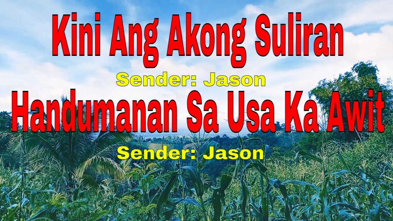Kini Ang Akong Suliran ug Handumanan sa Usa Ka Awit-Senders:Jason/Jason||March 20, 2022