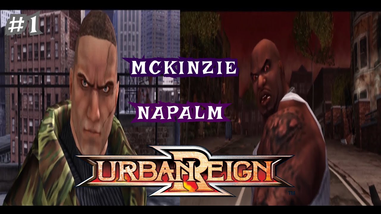 Urban Reign PS2 - Mackenzie and Napalm 99 - Chapter 1 Playthrough | Very Hard