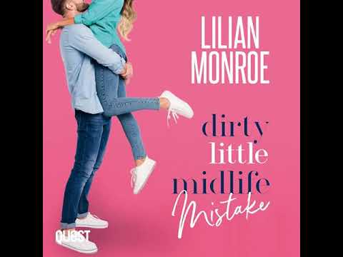 Lilian Monroe - Heart's Cove Hotties #3 - Dirty Little Midlife Mistake - Audiobook Billionaires Rom