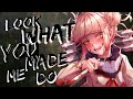 Nightcore Look What You Made Me Do 