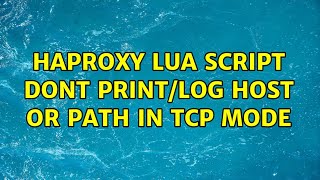 HAProxy Lua script dont print/log host or path in tcp mode Net Worth
