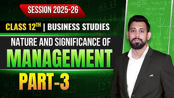 Nature and Significance of management | Class 12 | Business Studies | Chapter 1 | Part 3