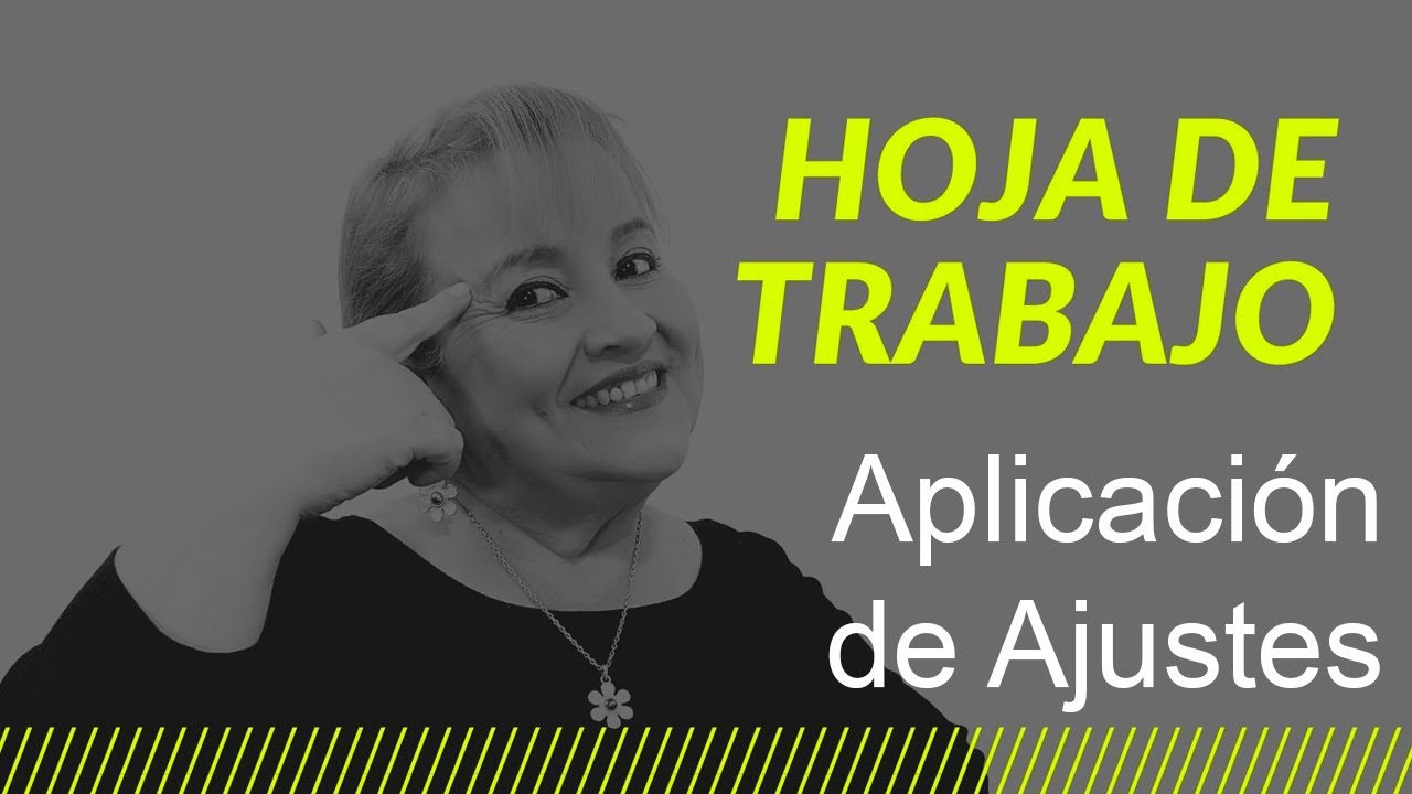 67. La Hoja de Trabajo Aplicación de los Ajustes Contables - YouTube