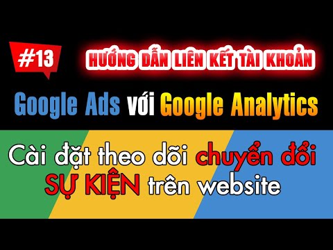 Video Liên Kết Google Ads với Google Analytics & cài đặt... - youtube