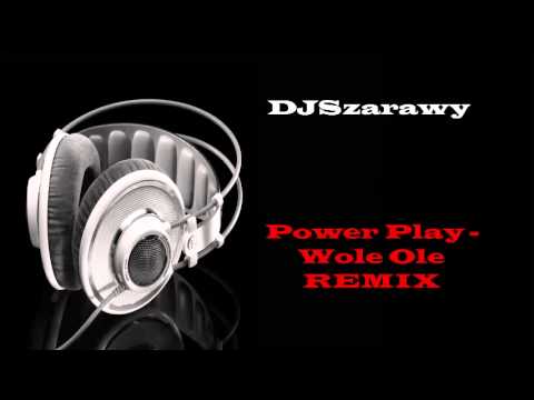 Power Play - Wole Ole Remix Summer 2013