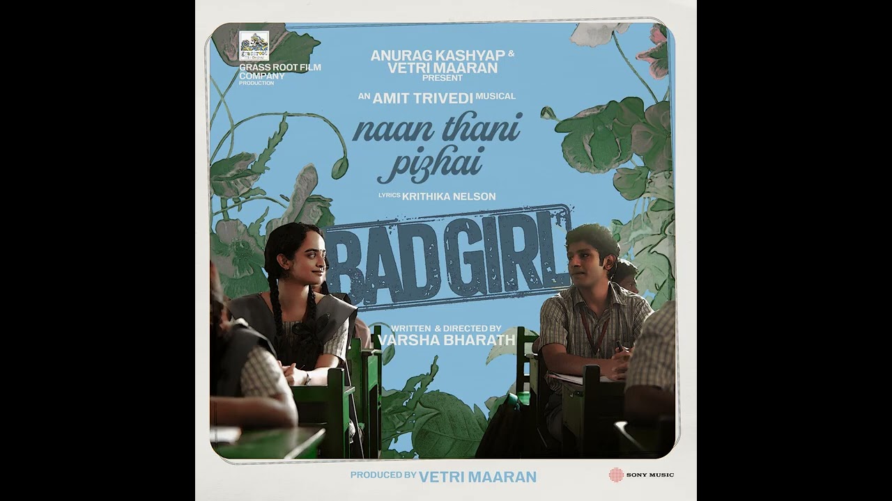 Naan Thani Pizhai (From "Bad Girl") · Amit Trivedi · Dimple Saikia · Krithika Nelson