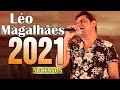 LÉO MAGALHÃES SO AS MELHORES - COMPLETO 2021 - ROMÂNTICAS