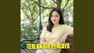 Terlanjur Percaya