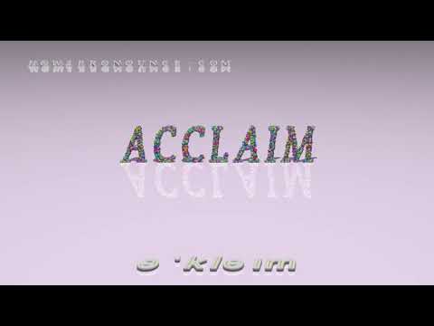 acclaim - pronunciation + Examples in sentences and phrases