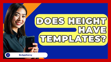 Does Height Have Templates? - Be App Savvy