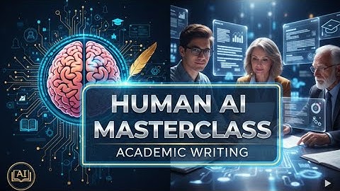 Human AI Masterclass for Academic Writing
