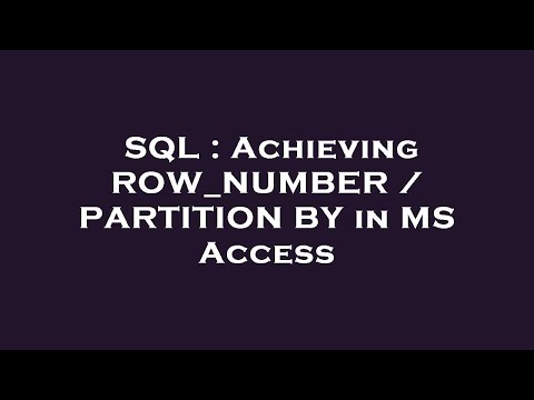 SQL : Achieving ROW_NUMBER / PARTITION BY in MS Access